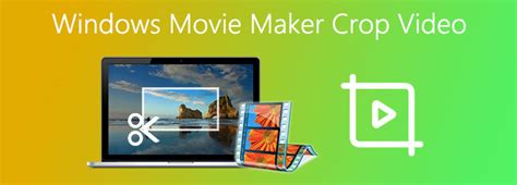 windows movie maker crop video.